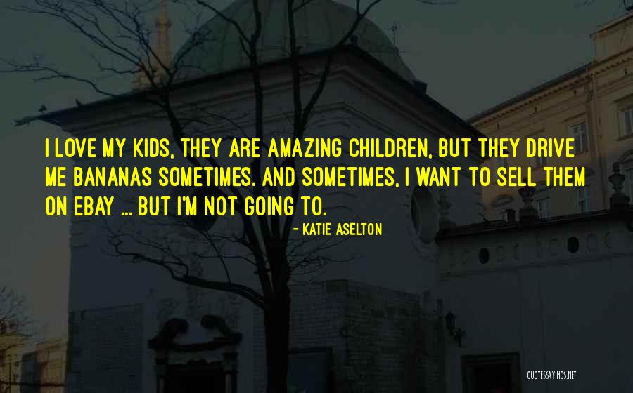 Bananas Quotes By Katie Aselton Bananas Quotes By Katie Aselton