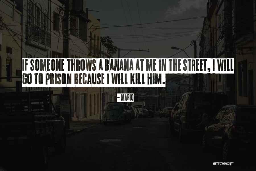 Bananas Quotes By Mario Bananas Quotes By Mario