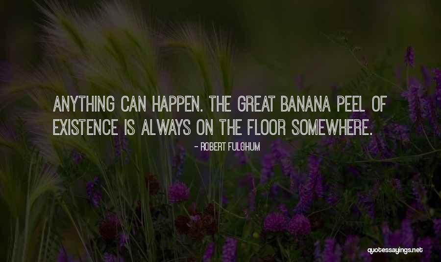 Bananas Quotes By Robert Fulghum Bananas Quotes By Robert Fulghum