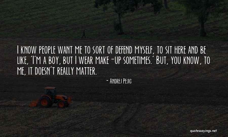 Banausic Def Quotes By Andrej Pejic Banausic Def Quotes By Andrej Pejic