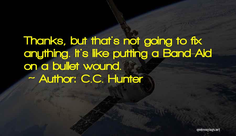 Band Aid Quotes By C.C. Hunter