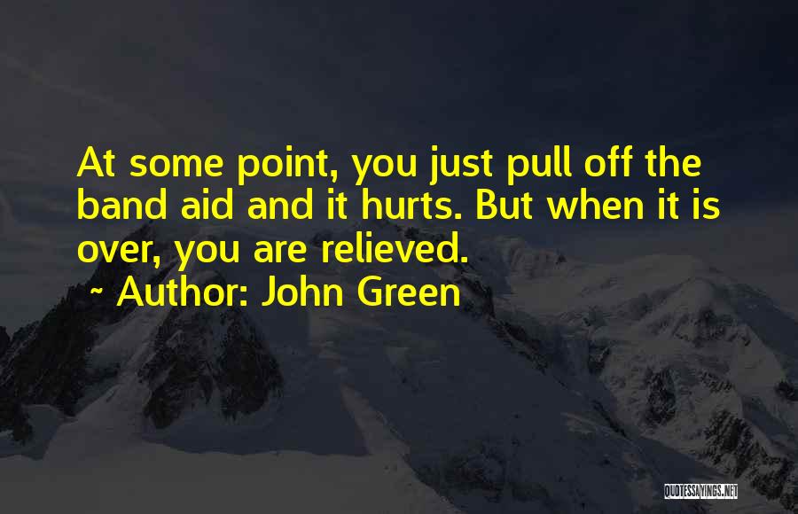 Band Aid Quotes By John Green