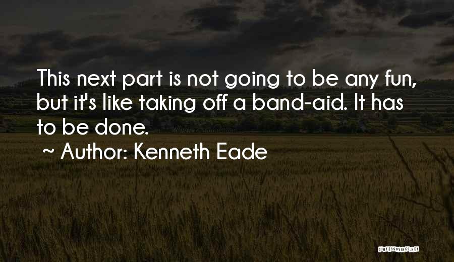 Band Aid Quotes By Kenneth Eade
