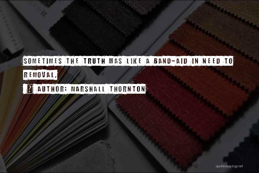 Band Aid Quotes By Marshall Thornton