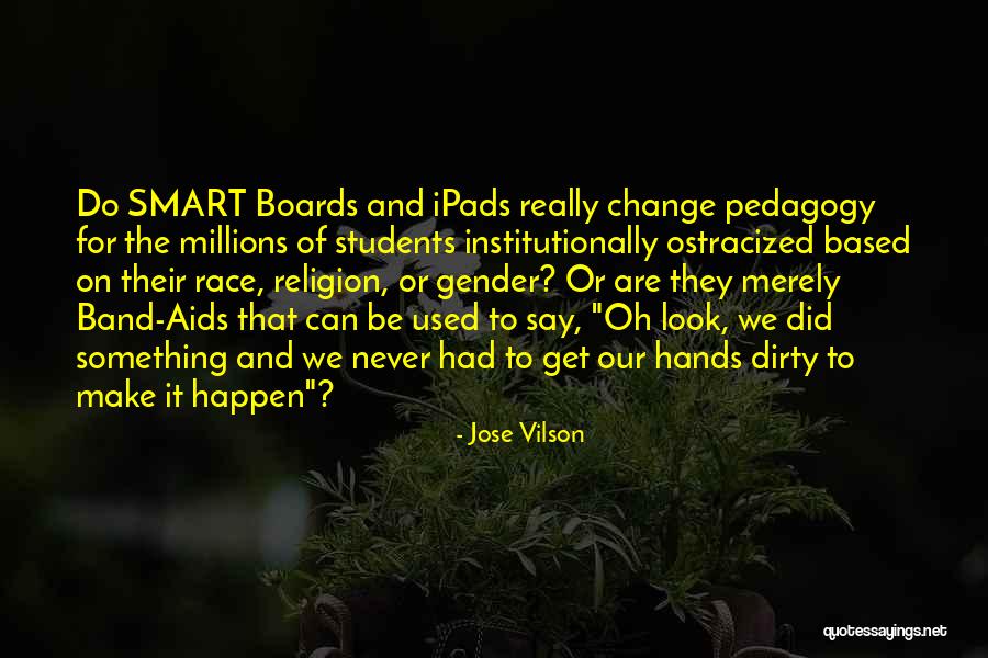 Band Aids Quotes By Jose Vilson