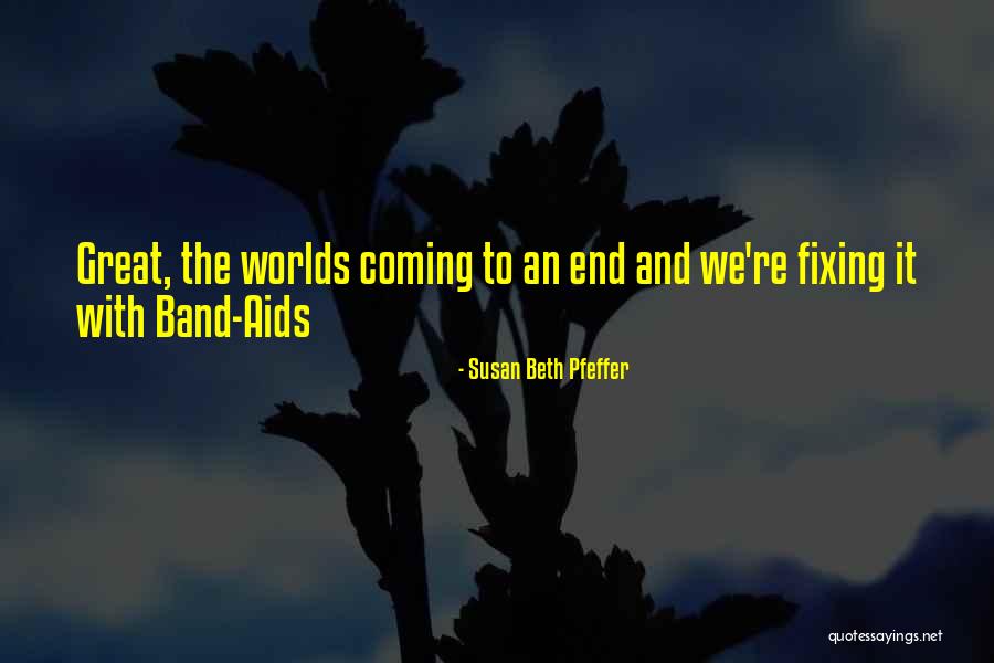 Band Aids Quotes By Susan Beth Pfeffer