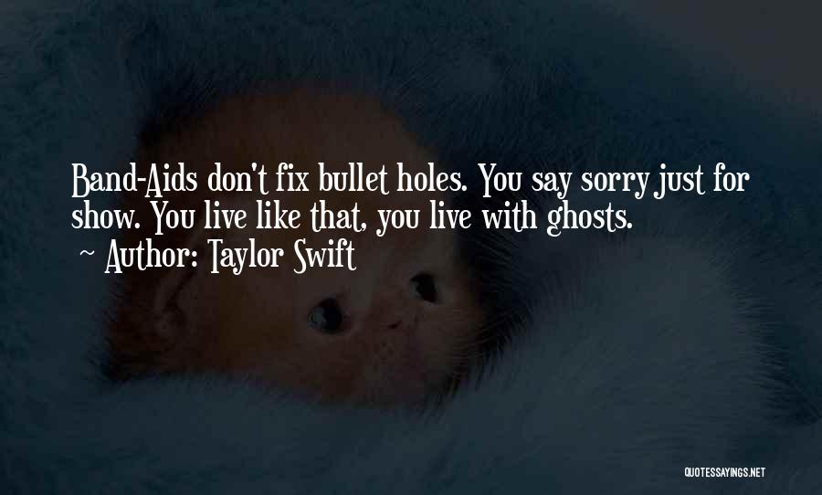 Band Aids Quotes By Taylor Swift
