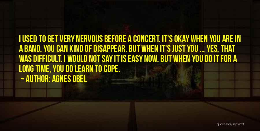 Band Concert Quotes By Agnes Obel