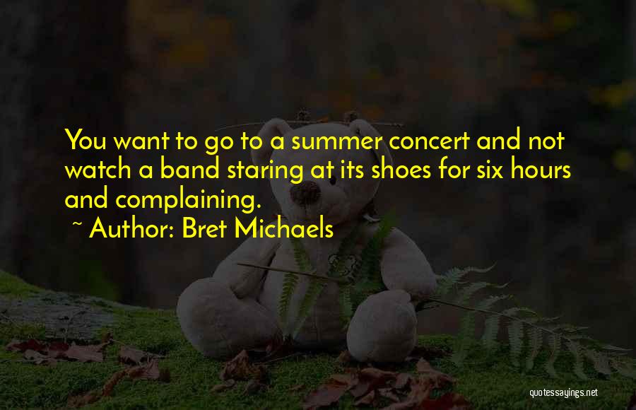 Band Concert Quotes By Bret Michaels