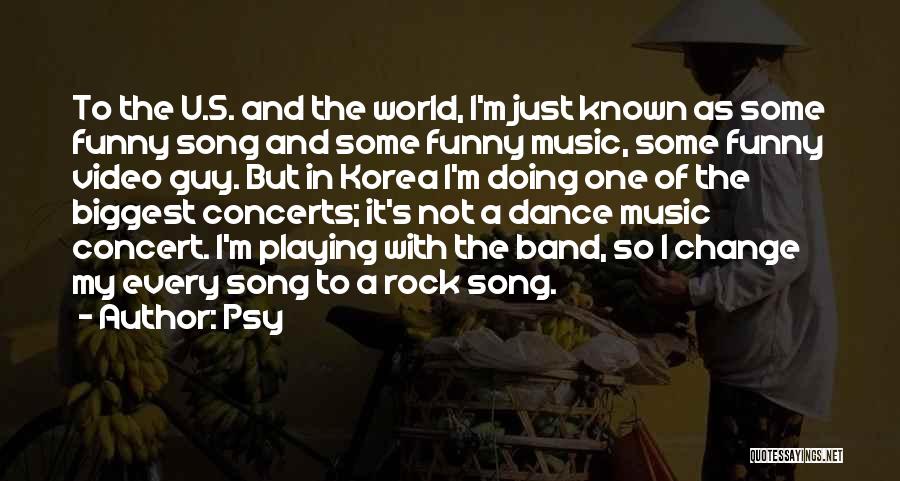 Band Concert Quotes By Psy