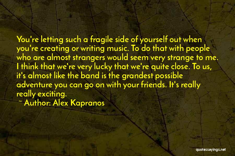 Band Friends Quotes By Alex Kapranos