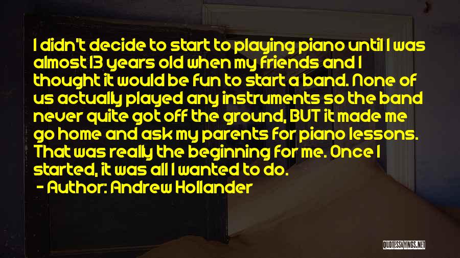 Band Friends Quotes By Andrew Hollander