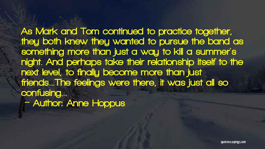 Band Friends Quotes By Anne Hoppus