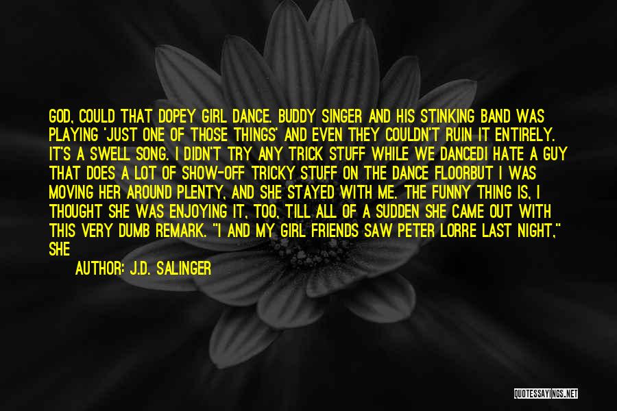 Band Friends Quotes By J.D. Salinger