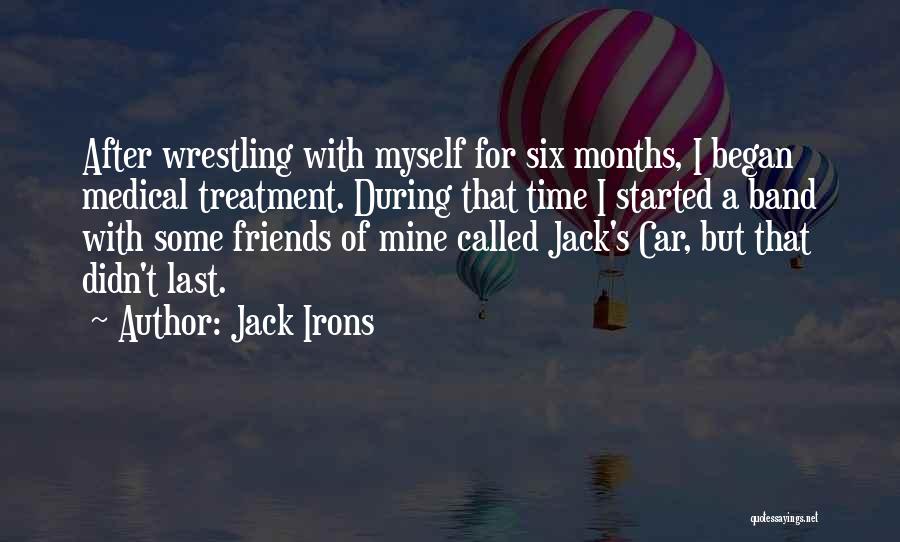 Band Friends Quotes By Jack Irons