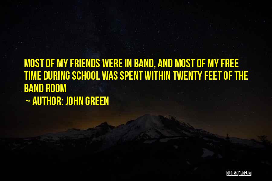 Band Friends Quotes By John Green