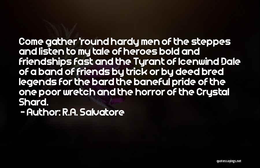 Band Friends Quotes By R.A. Salvatore