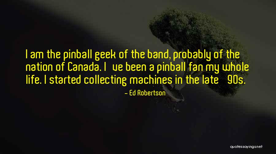 Band Geek Quotes By Ed Robertson Band Geek Quotes By Ed Robertson