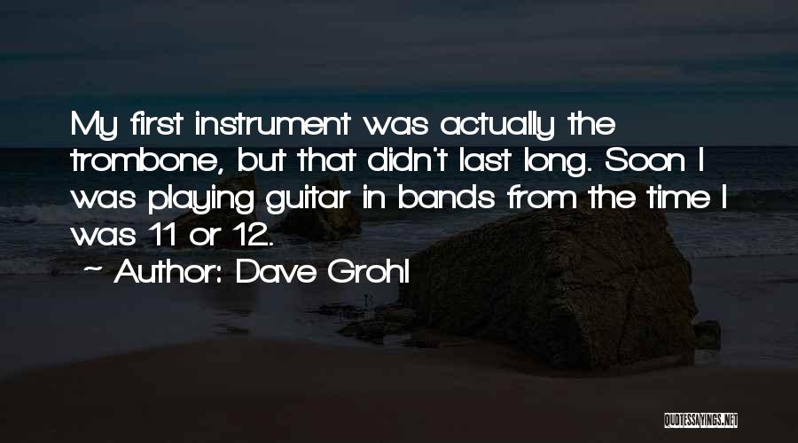 Band Instrument Quotes By Dave Grohl