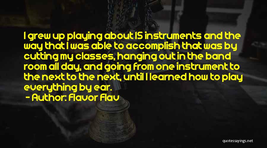 Band Instrument Quotes By Flavor Flav