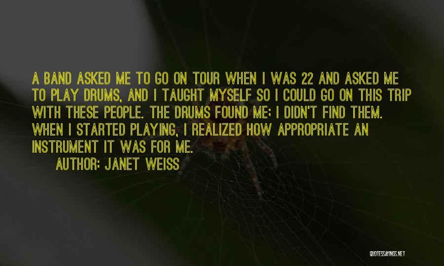 Band Instrument Quotes By Janet Weiss