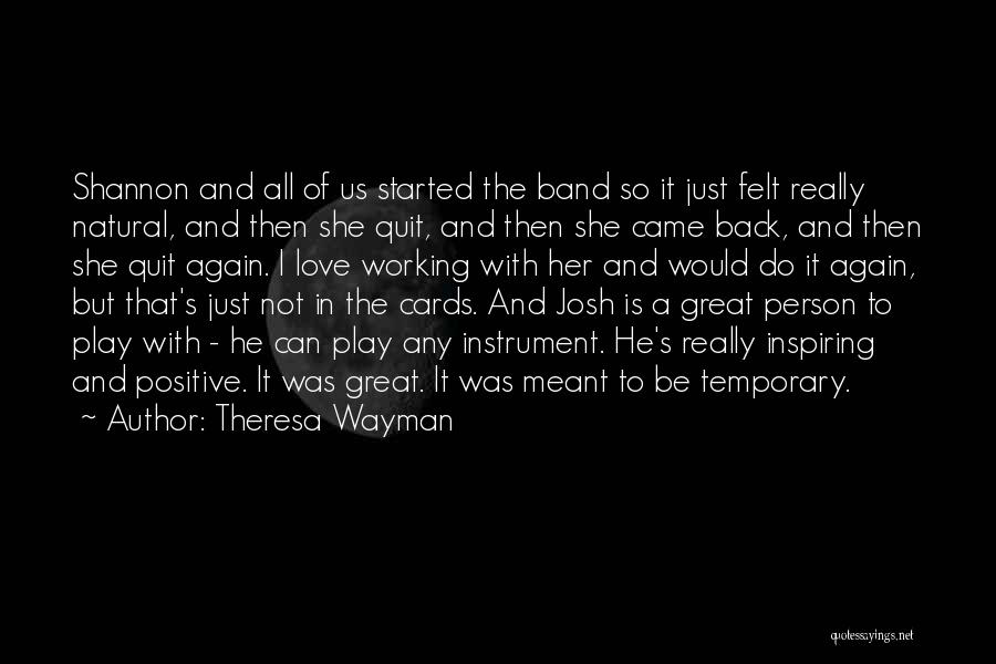 Band Instrument Quotes By Theresa Wayman