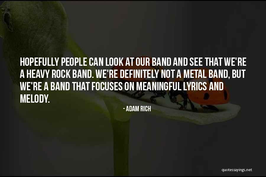 Band Lyrics Quotes By Adam Rich Band Lyrics Quotes By Adam Rich