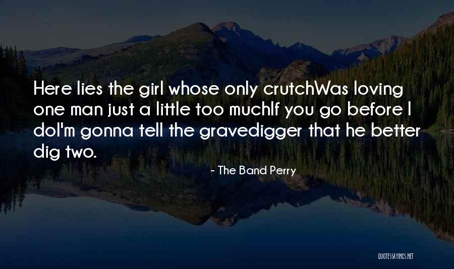 Band Lyrics Quotes By The Band Perry Band Lyrics Quotes By The Band Perry