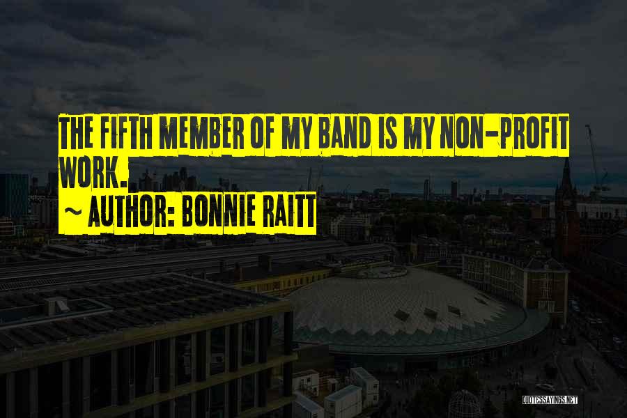 Band Member Quotes By Bonnie Raitt