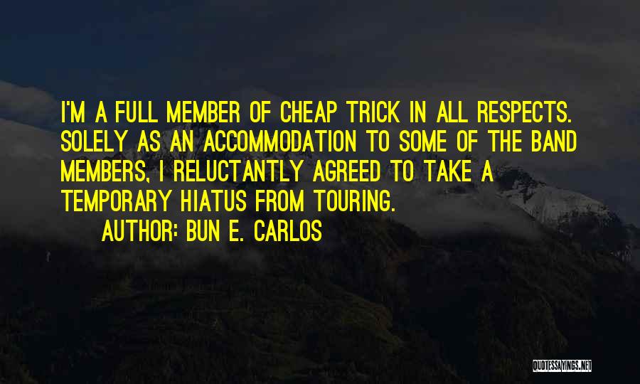 Band Member Quotes By Bun E. Carlos