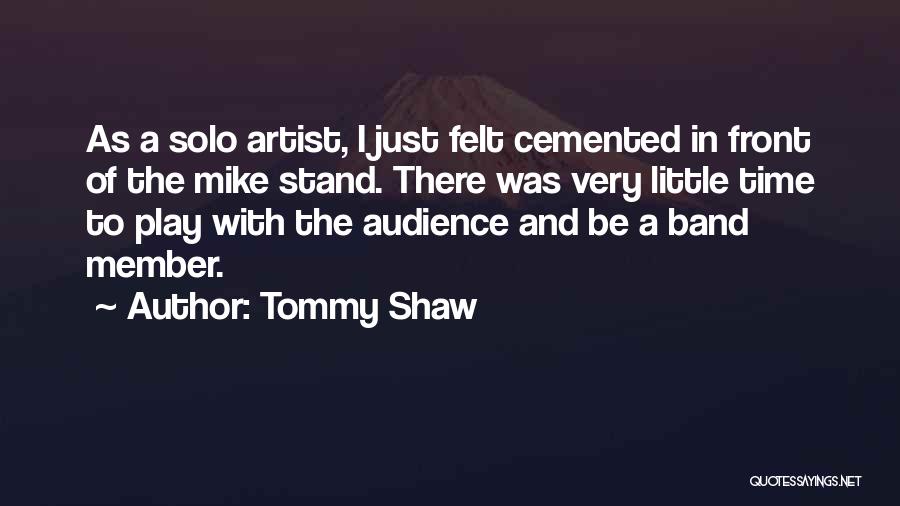 Band Member Quotes By Tommy Shaw