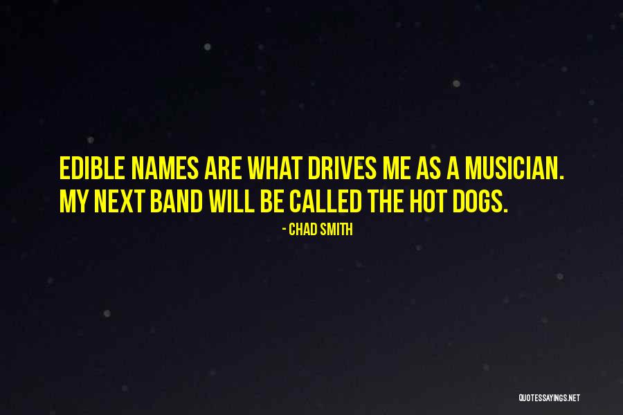Band Names Quotes By Chad Smith Band Names Quotes By Chad Smith