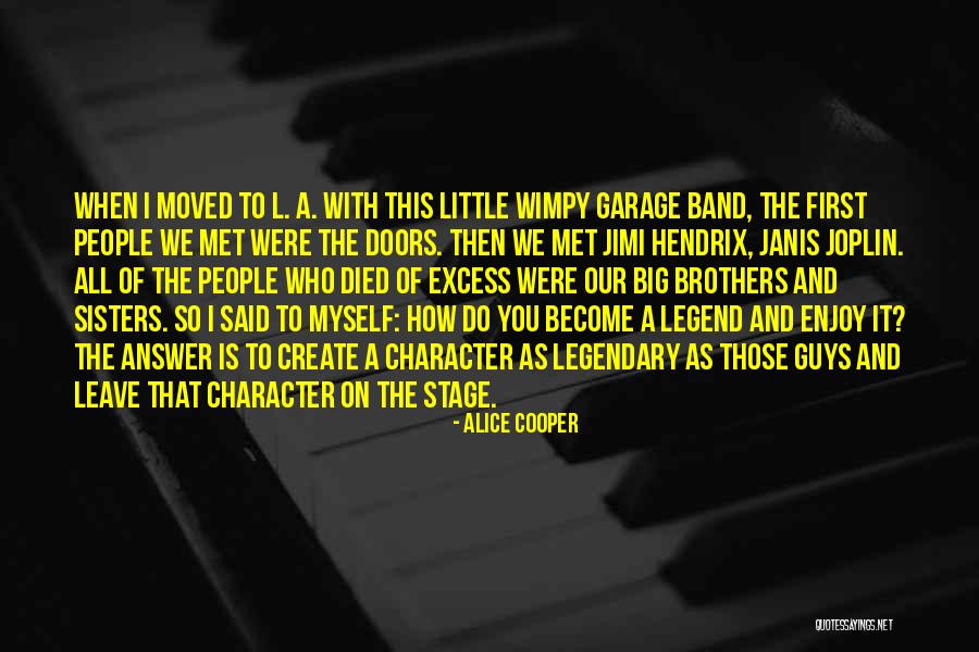 Band Of Brothers Quotes By Alice Cooper