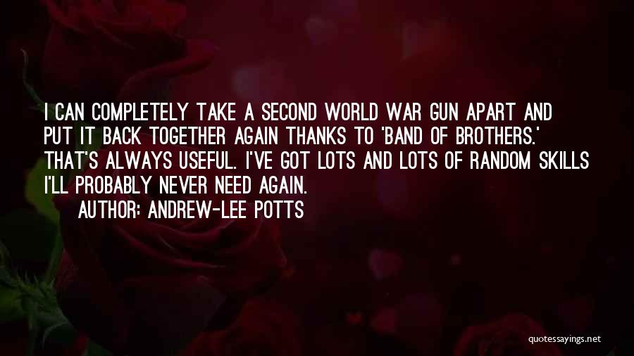 Band Of Brothers Quotes By Andrew-Lee Potts