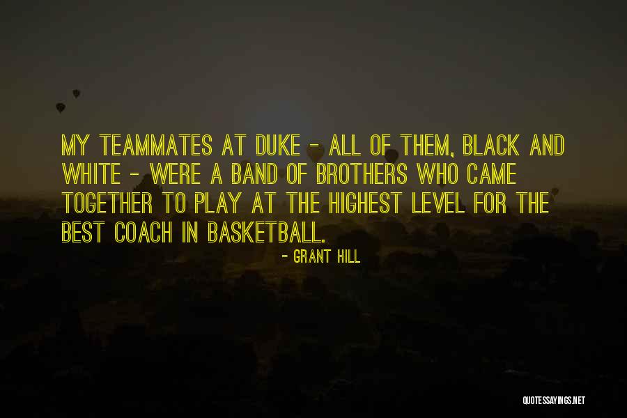 Band Of Brothers Quotes By Grant Hill