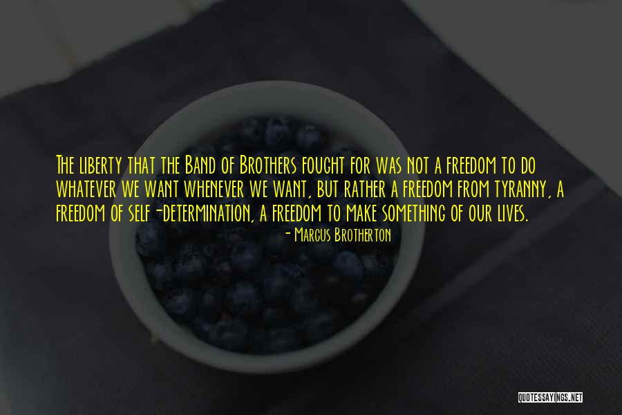 Band Of Brothers Quotes By Marcus Brotherton