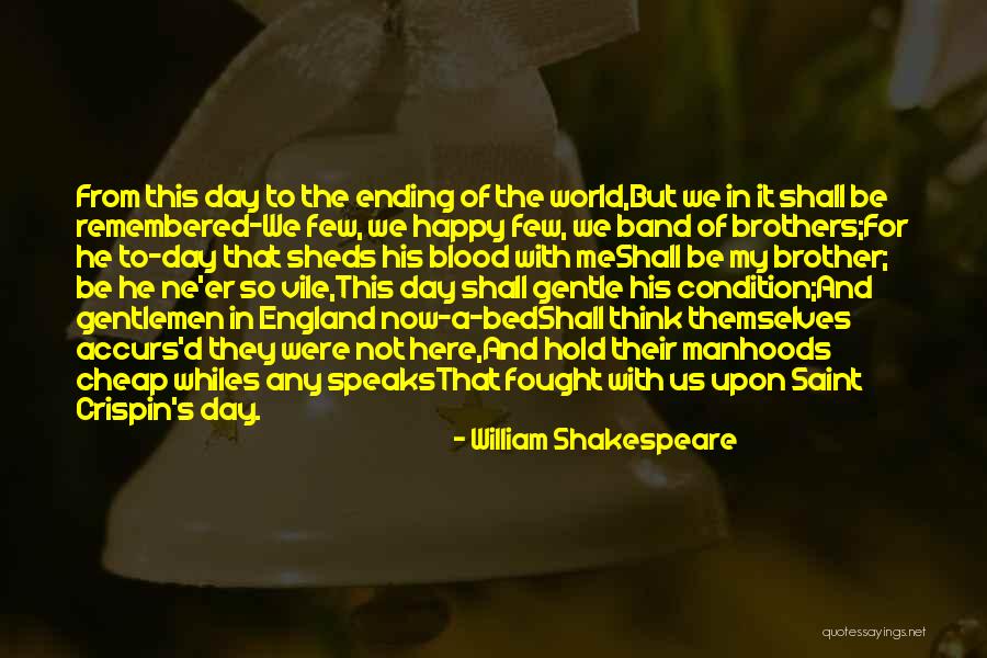 Band Of Brothers Quotes By William Shakespeare