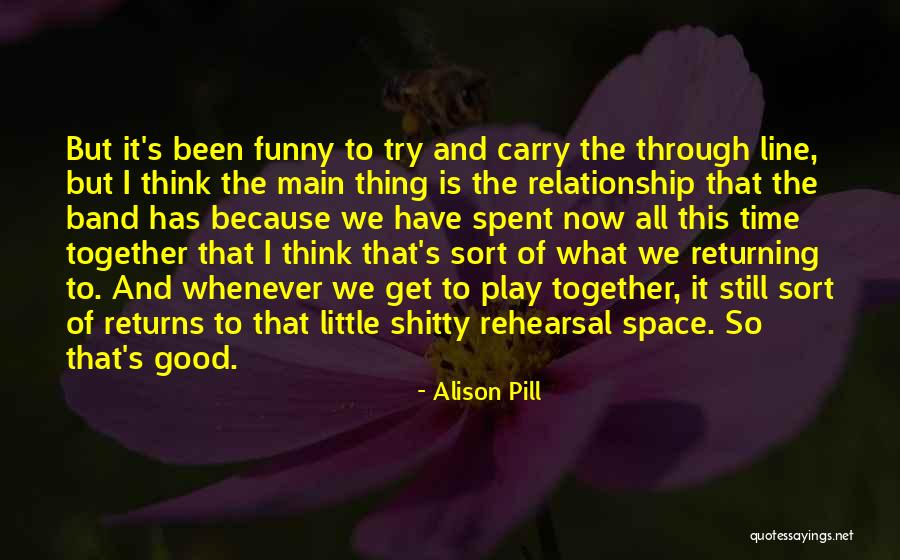 Band Rehearsal Quotes By Alison Pill Band Rehearsal Quotes By Alison Pill