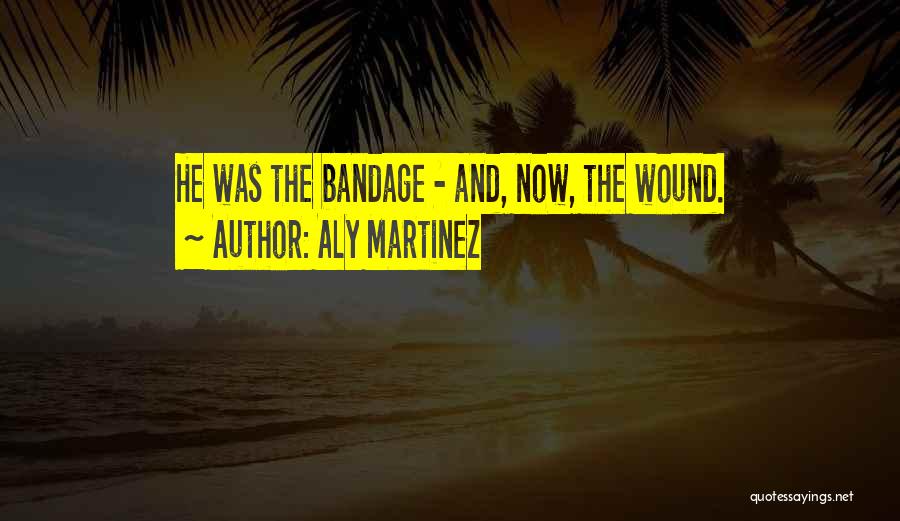 Bandage Quotes By Aly Martinez