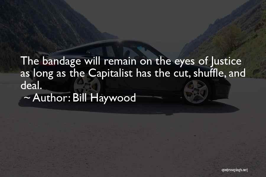 Bandage Quotes By Bill Haywood