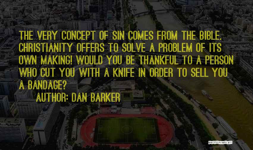 Bandage Quotes By Dan Barker