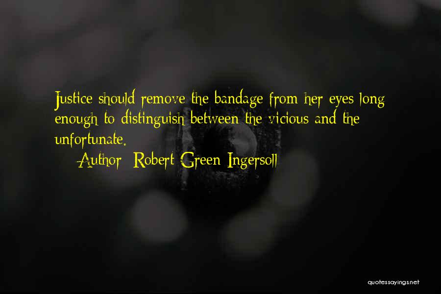 Bandage Quotes By Robert Green Ingersoll