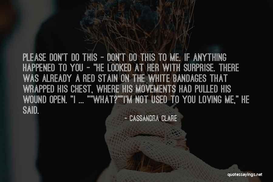 Bandages Quotes By Cassandra Clare