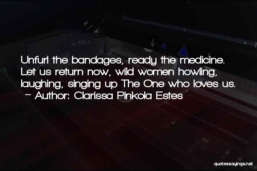 Bandages Quotes By Clarissa Pinkola Estes