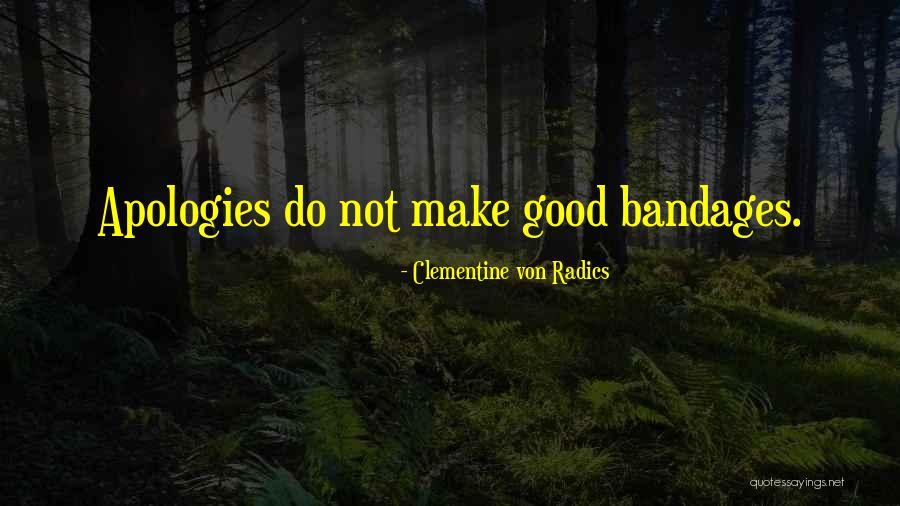 Bandages Quotes By Clementine Von Radics Bandages Quotes By Clementine Von Radics