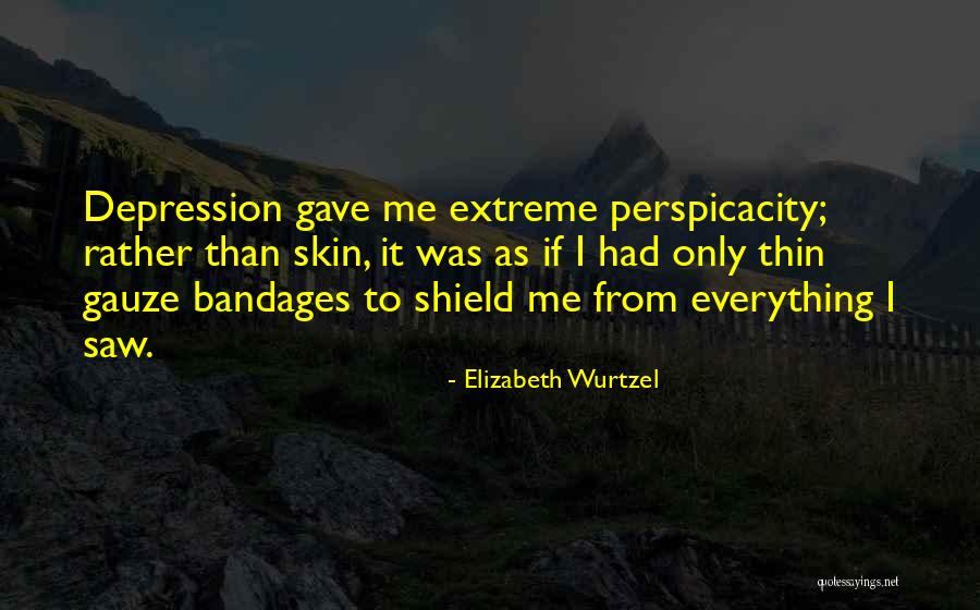 Bandages Quotes By Elizabeth Wurtzel