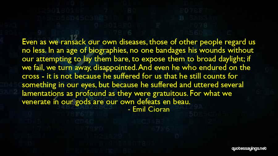 Bandages Quotes By Emil Cioran