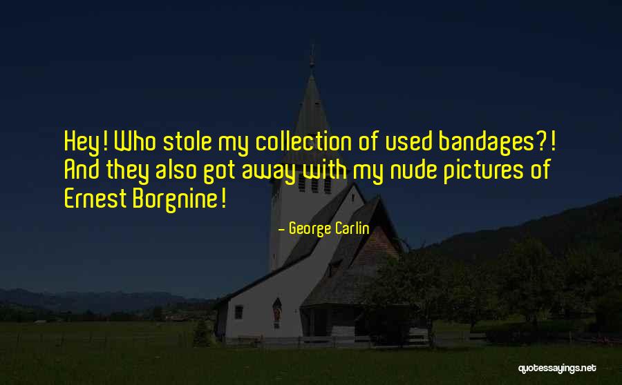 Bandages Quotes By George Carlin Bandages Quotes By George Carlin