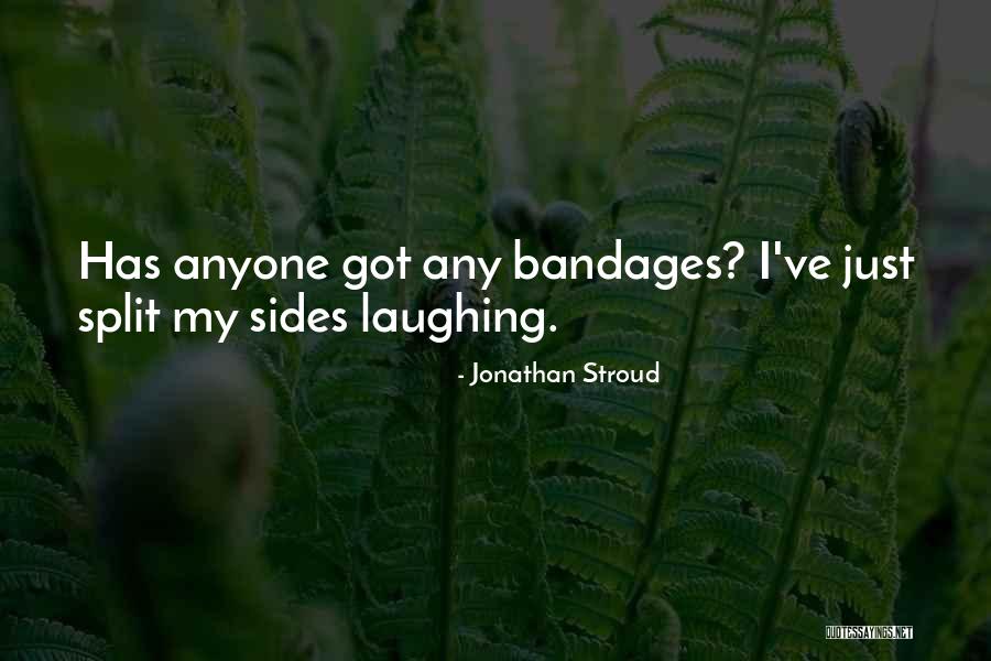 Bandages Quotes By Jonathan Stroud