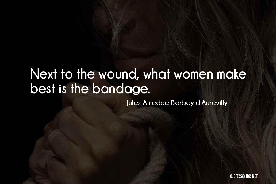 Bandages Quotes By Jules Amedee Barbey D'Aurevilly Bandages Quotes By Jules Amedee Barbey D'Aurevilly